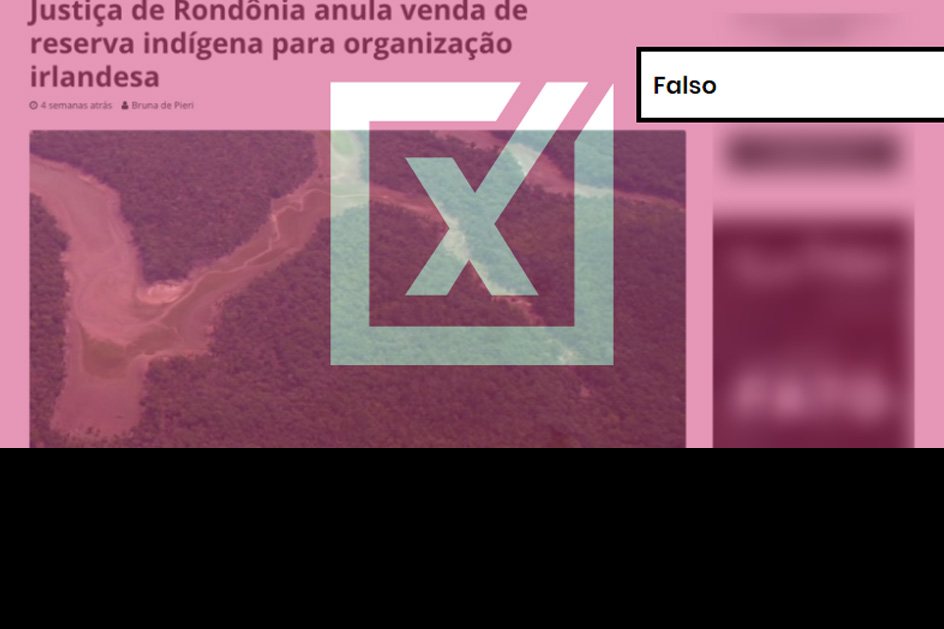 Imagem Comprova: Terras indígenas em Rondônia não foram vendidas a empresa irlandesa